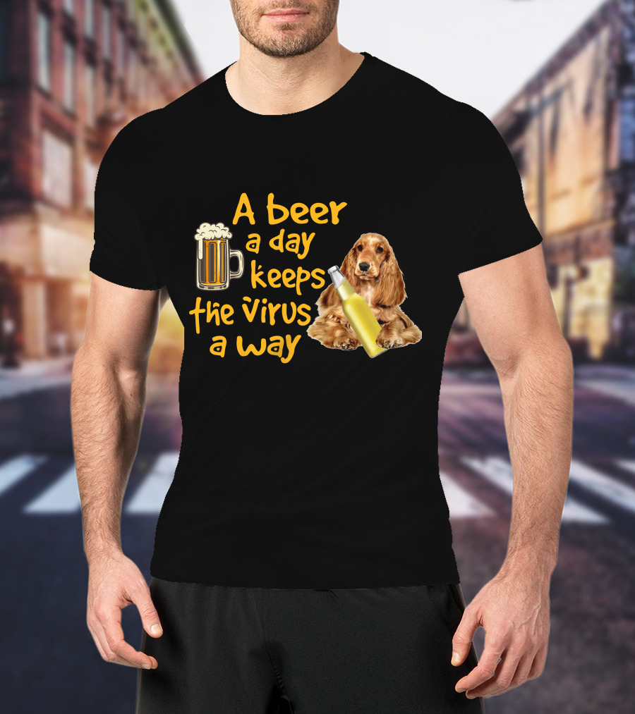 A Beer A Day Keeps The Virus Away Funny English Cocker Spaniel And Beer T-Shirt