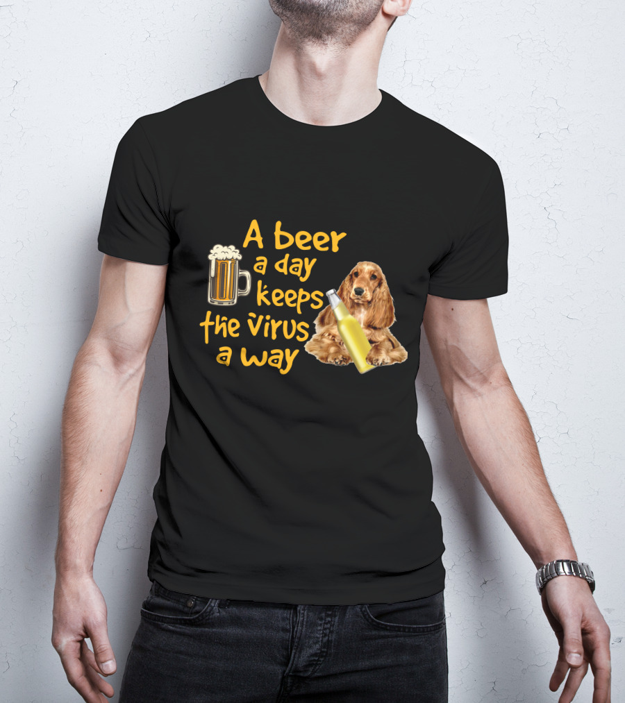 A Beer A Day Keeps The Virus Away Funny English Cocker Spaniel And Beer T-Shirt
