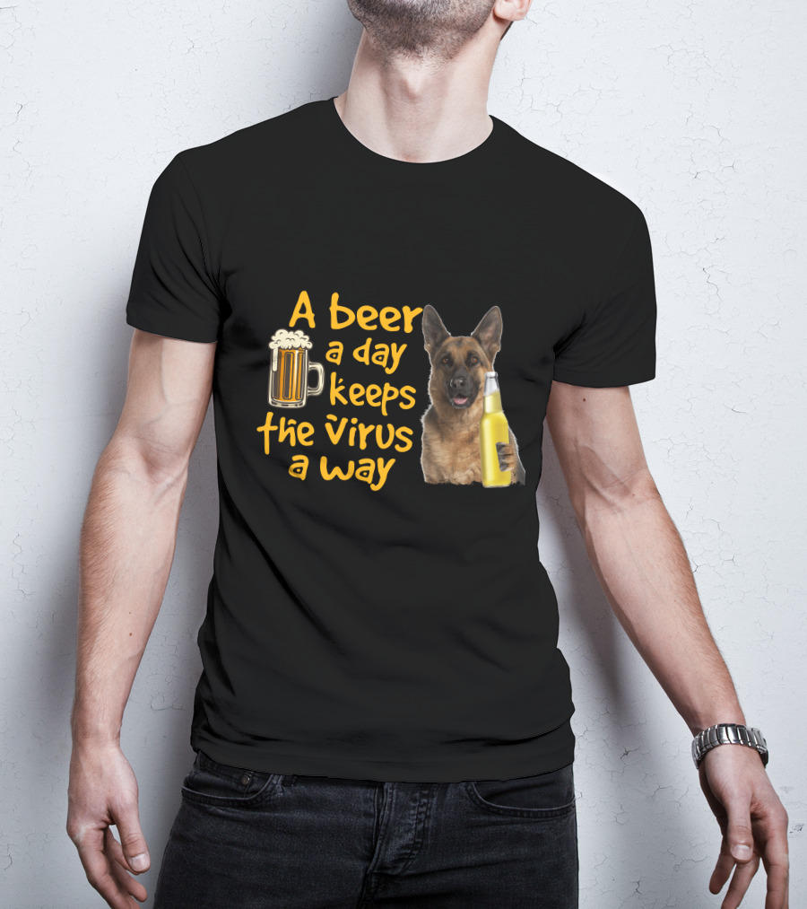 A Beer A Day Keeps The Virus Away German Shepherd Beer T-Shirt