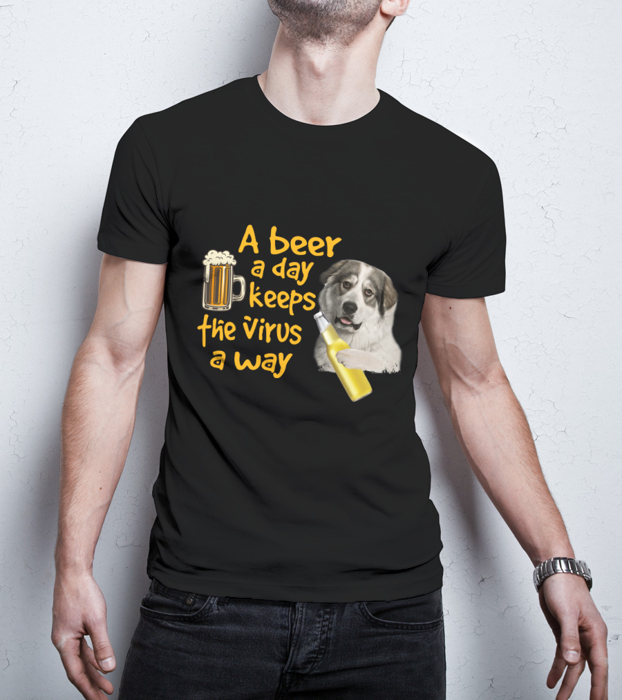 A Beer A Day Keeps The Virus Away Funny Great Pyrenees And Beer T-Shirt