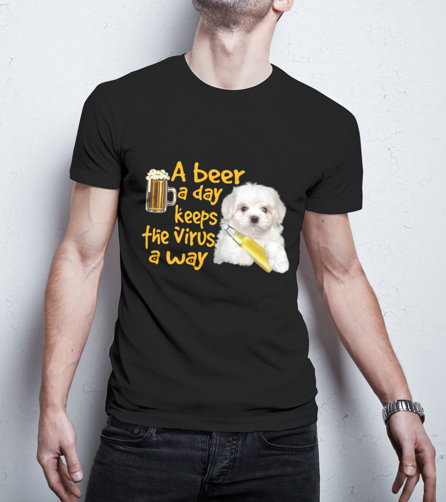 A Beer A Day Keeps The Virus Away Funny Havanese And Beer T-Shirt