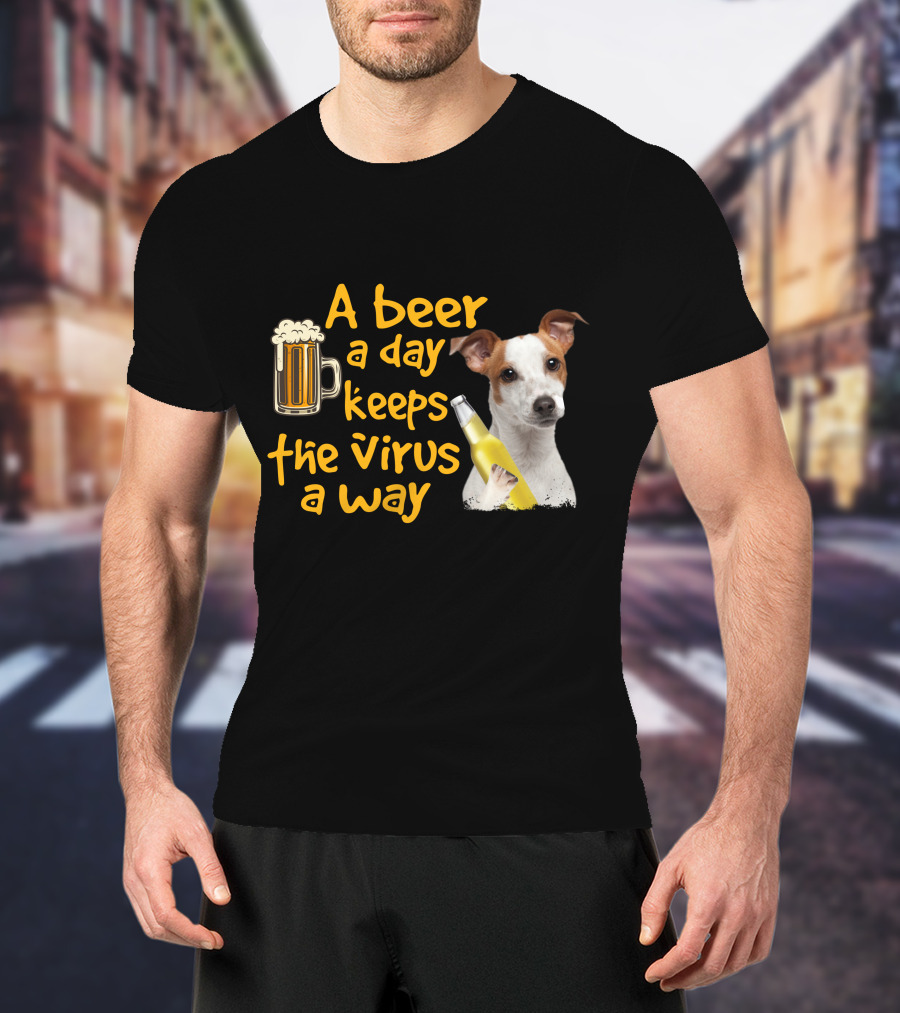 A Beer A Day Keeps The Virus Away Funny Jack Russell Terrier T-Shirt