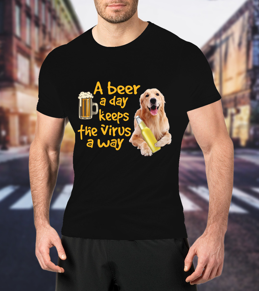 A Beer A Day Keeps The Virus Away Funny Labrador Retriever And Beer T-Shirt