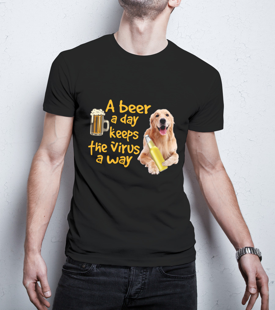 A Beer A Day Keeps The Virus Away Funny Labrador Retriever And Beer T-Shirt