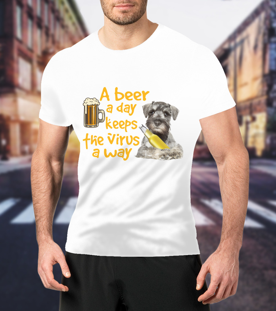 A Beer A Day Keeps The Virus Away Miniature Schnauzer With Beer Mug And Bottle T-Shirt