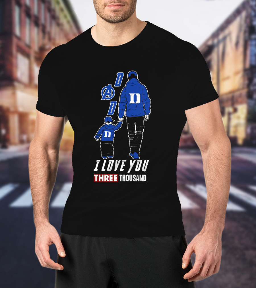 Duke Blue Devils Dad I Love You Three Thousand Avengers T-Shirt