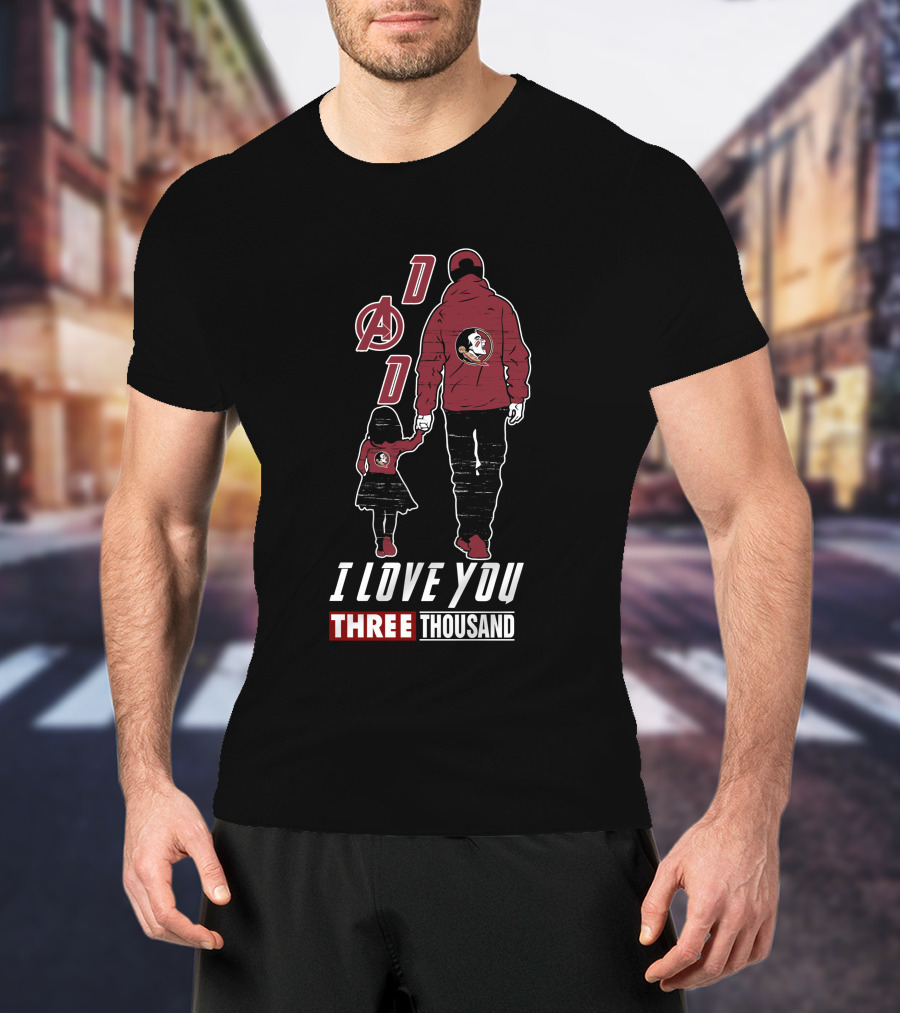 Dad I Love You Three Thousand Florida State Seminoles Avengers T-Shirt