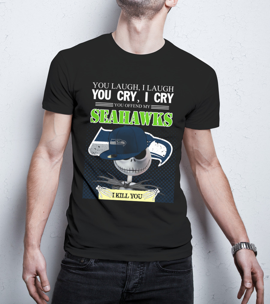 Seattle Seahawks You Laugh You Cry You Offend I Kill You Jack Skellington T-Shirt