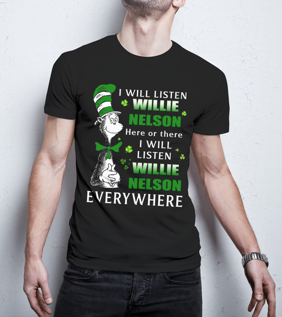 Willie Nelson Dr Seuss St Patrick's Day Listen Everywhere T-Shirt