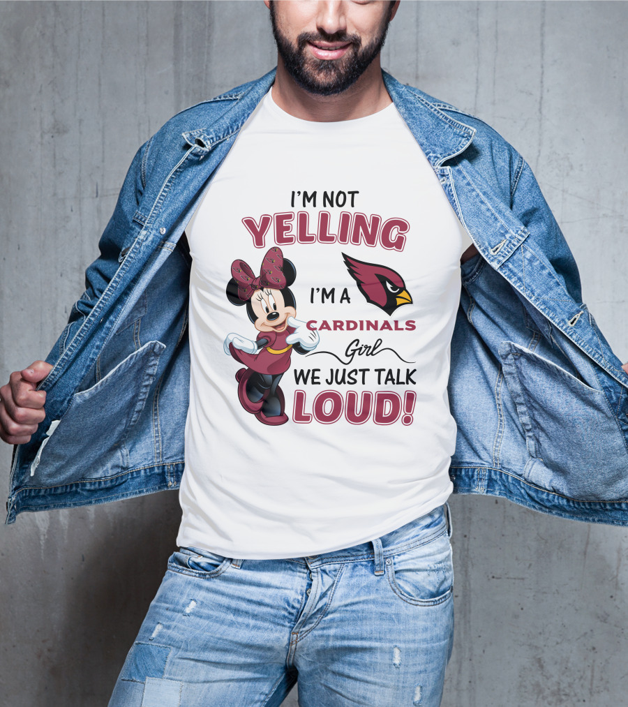 I'm Not Yelling I'm A Cardinals Girl We Just Talk Loud Arizona Cardinals Minnie Mouse T-Shirt
