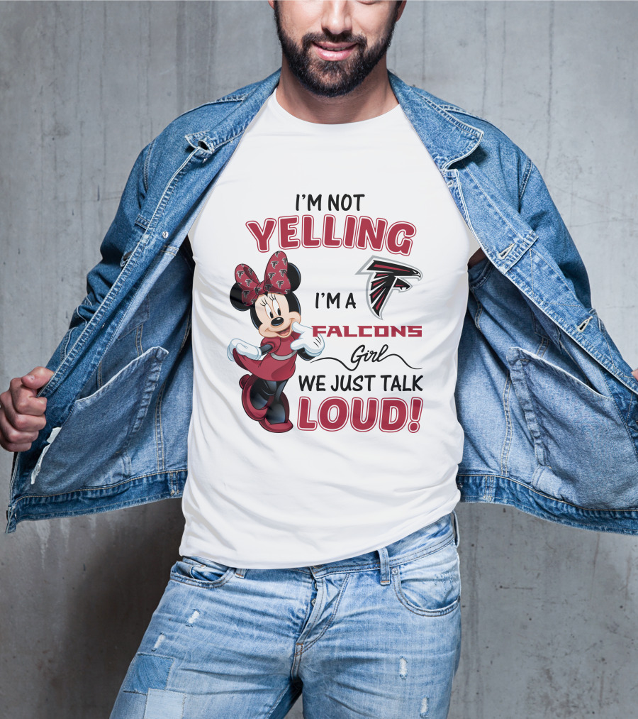 Atlanta Falcons Minnie Mouse I'm Not Yelling I'm A Falcons Girl We Just Talk Loud T-Shirt