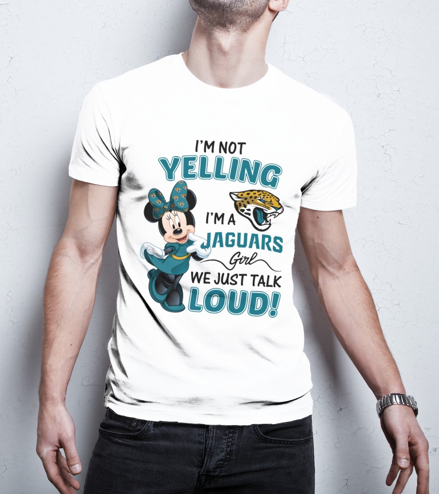 I'm Not Yelling I'm A Jaguars Girl We Just Talk Loud Minnie Mouse Jacksonville Jaguars T-Shirt
