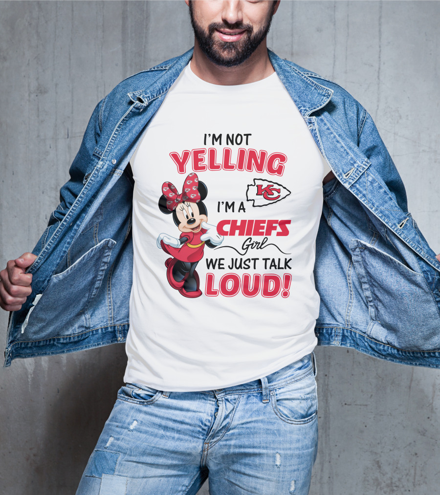 Kansas City Chiefs Minnie Mouse I'm Not Yelling I'm A Chiefs Girl We Just Talk Loud T-Shirt
