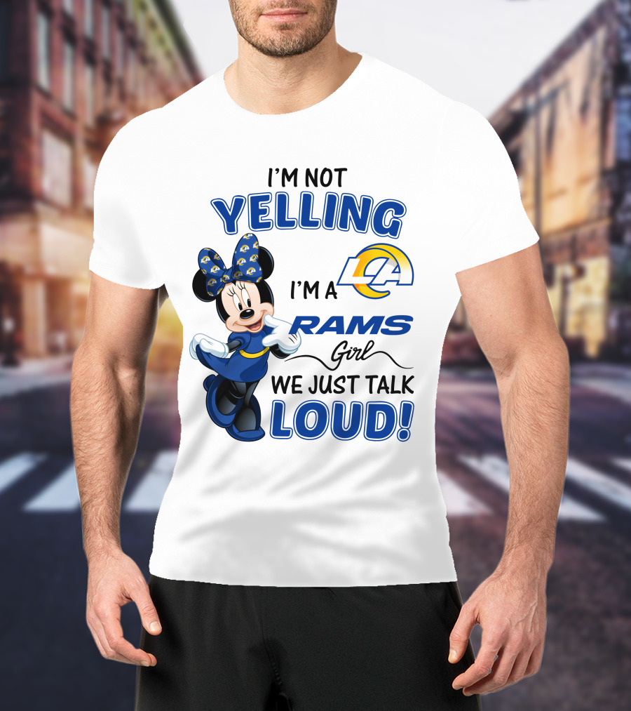 I'm Not Yelling I'm A Los Angeles Rams Girl We Just Talk Loud Minnie Mouse  T-Shirt