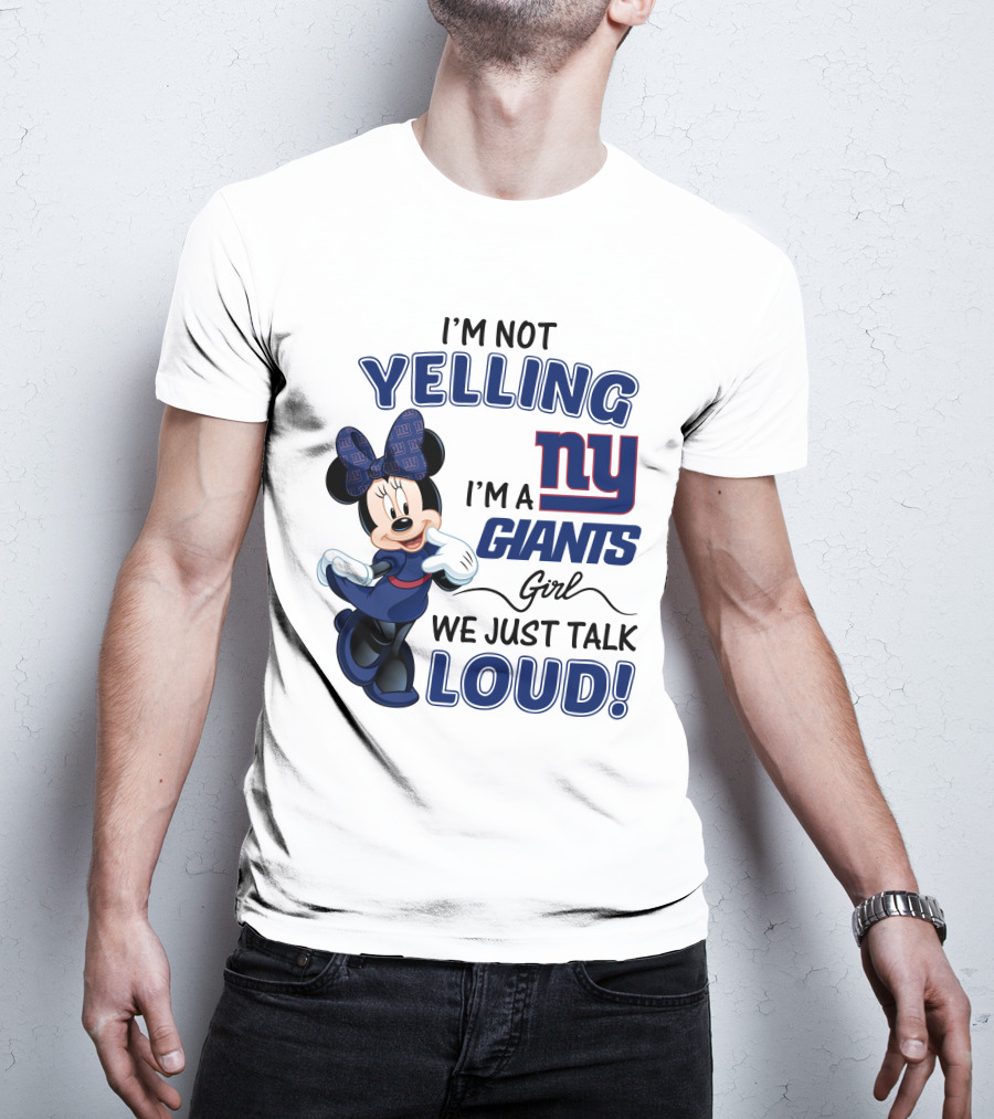I'm Not Yelling I'm A New York Giants Girl We Just Talk Loud Minnie Mouse T-Shirt