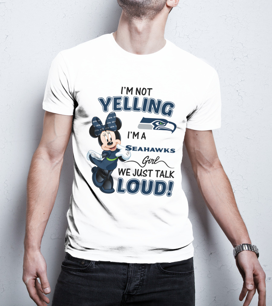 I'm Not Yelling I'm A Seahawks Girl We Just Talk Loud Seattle Seahawks Minnie Mouse T-Shirt