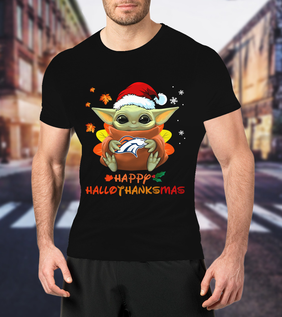 Denver Broncos Baby Yoda Happy Hallothanksmas 505 L1PTT T-Shirt
