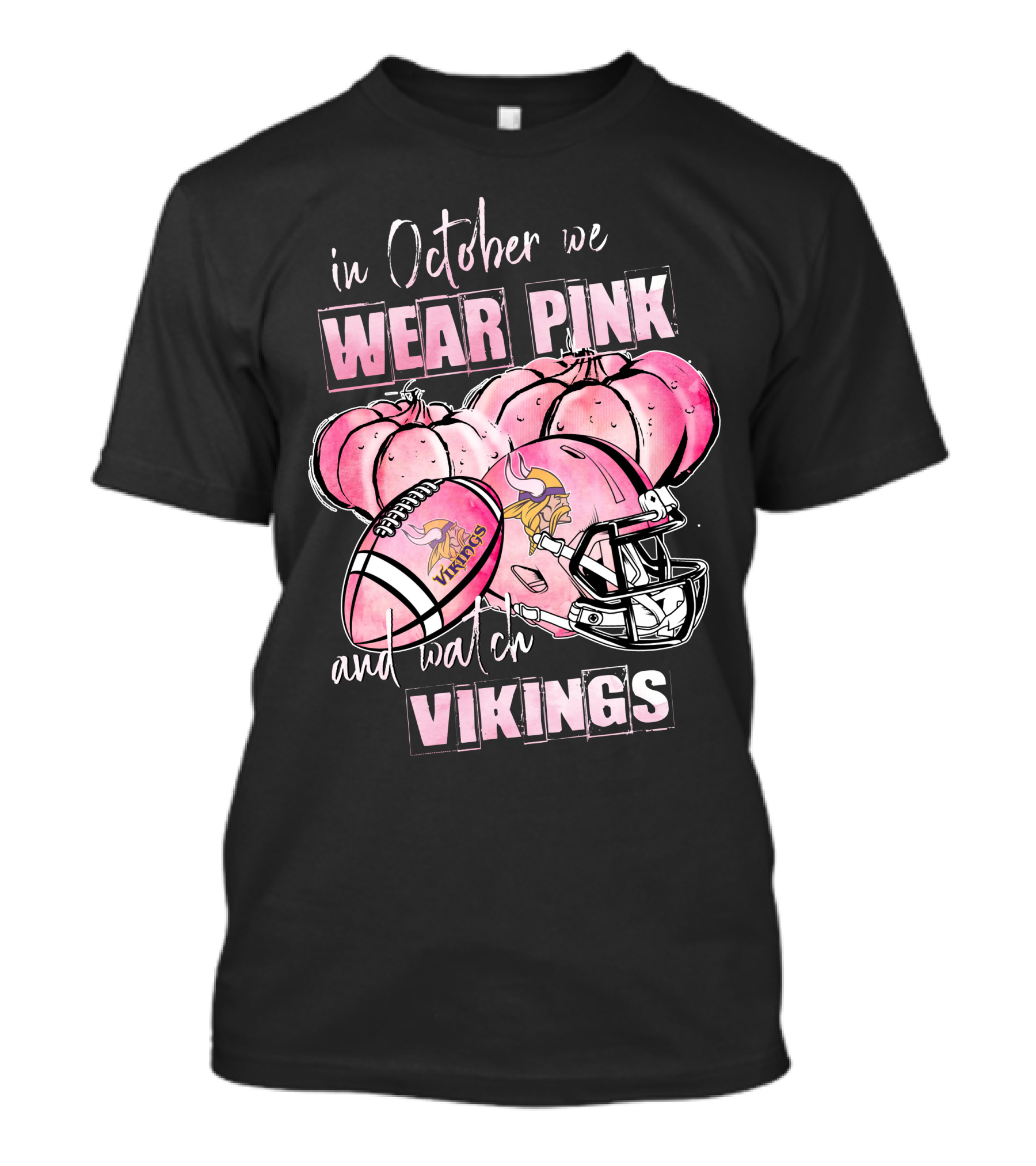 In October We Wear Pink And Watch Vikings 509 L1PTT T-Shirt