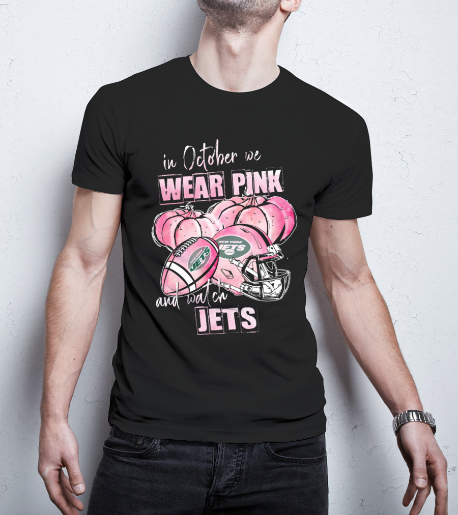 In October We Wear Pink And Watch New York Jets Football 509 L1PTT T-Shirt