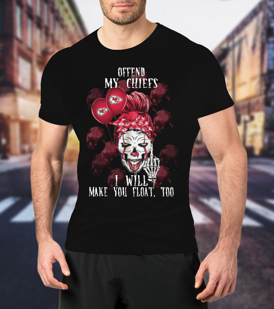 Offend My Chiefs I Will Make You Float Too Kansas City Chiefs Halloween T-Shirt