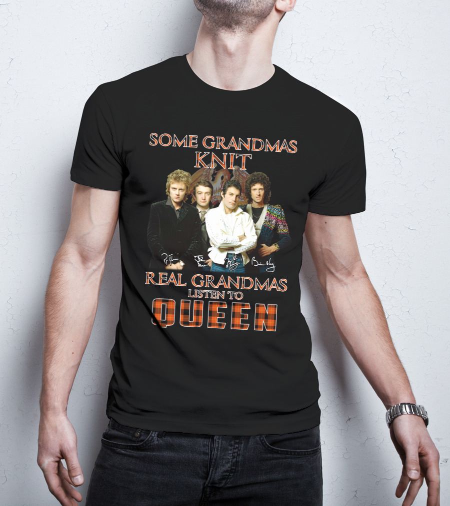 Some Grandmas Knit Real Grandmas Listen To Queen T-Shirt