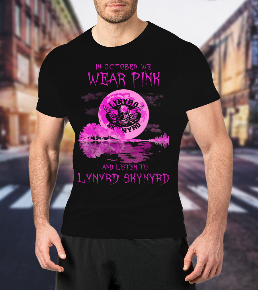 In October We Wear Pink And Listen To Lynyrd Skynyrd T-Shirt