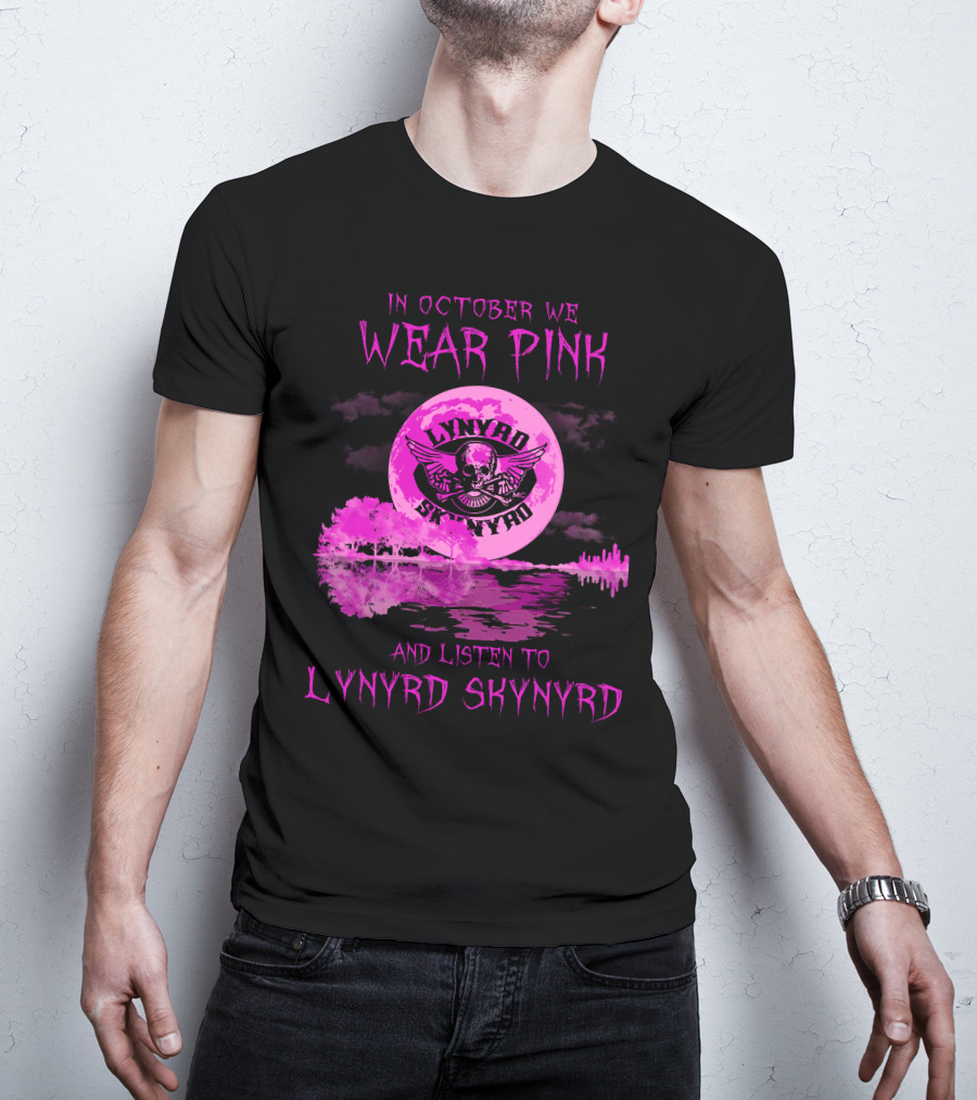 In October We Wear Pink And Listen To Lynyrd Skynyrd T-Shirt