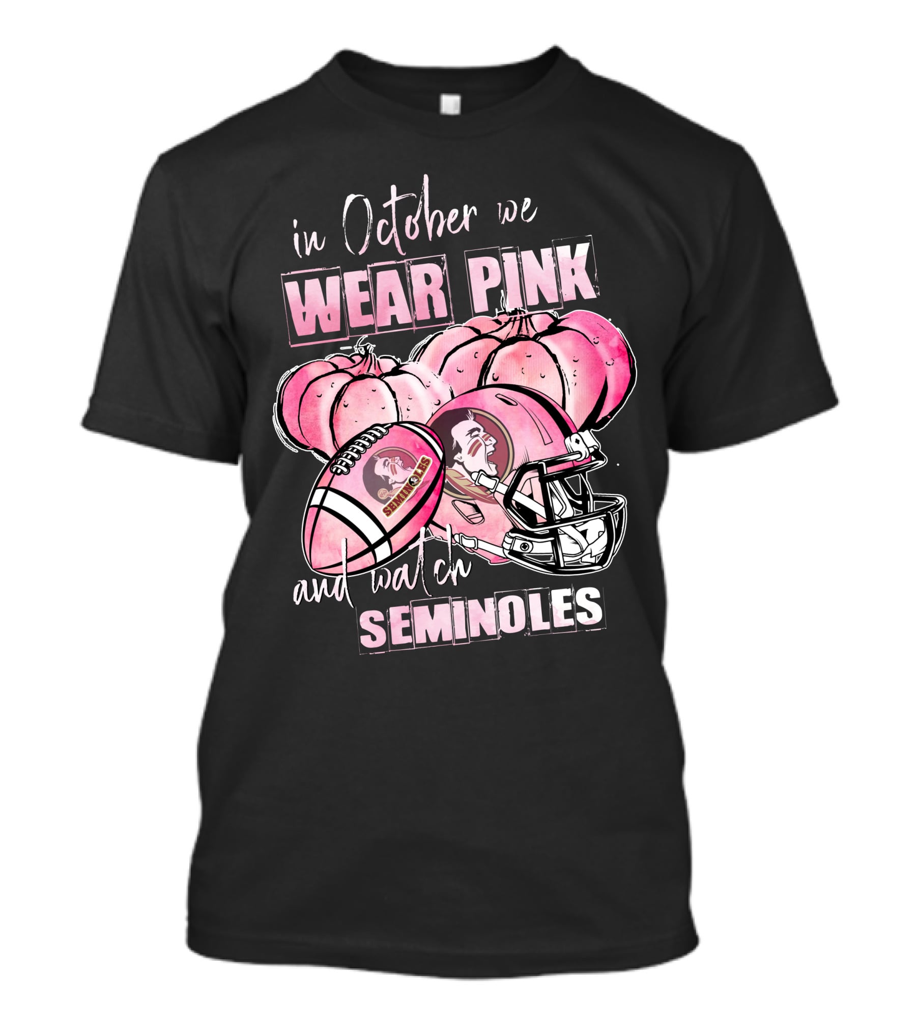 Florida State Seminoles In October We Wear Pink And Watch Seminoles 509NCAA L1MTH T-Shirt