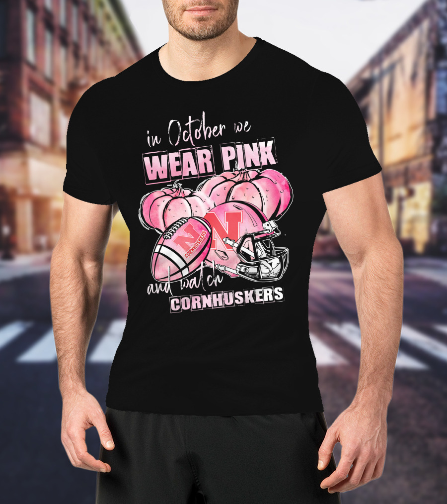 In October We Wear Pink Pumpkins And Watch Nebraska Cornhuskers Football Helmet T-Shirt