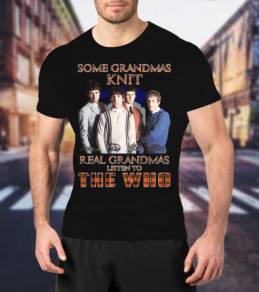 Some Grandmas Knit Real Grandmas Listen To The Who 512 T-Shirt
