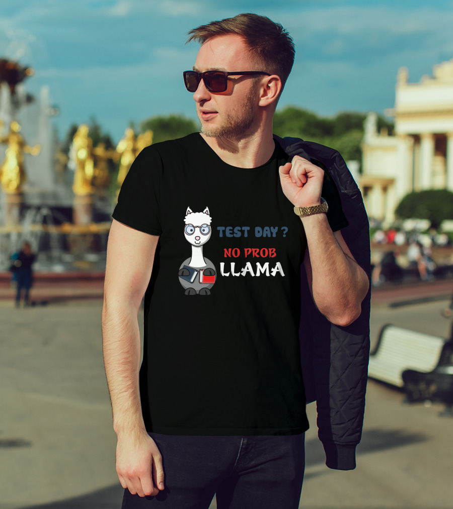 Test Day No Prob Llama Teacher Funny Exam Testing Teaching T-Shirt