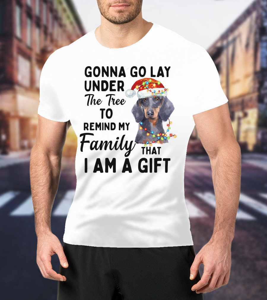 Gonna Go Lay Under The Tree To Remind My Family That I Am A Gift T-Shirt