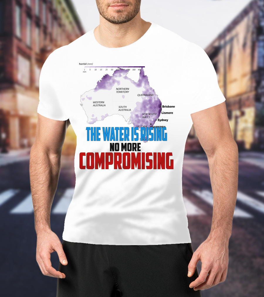 The Water Is Rising No More Compromising Australia Map Rainfall T-Shirt