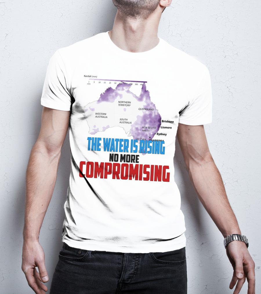 The Water Is Rising No More Compromising Australia Map Rainfall T-Shirt