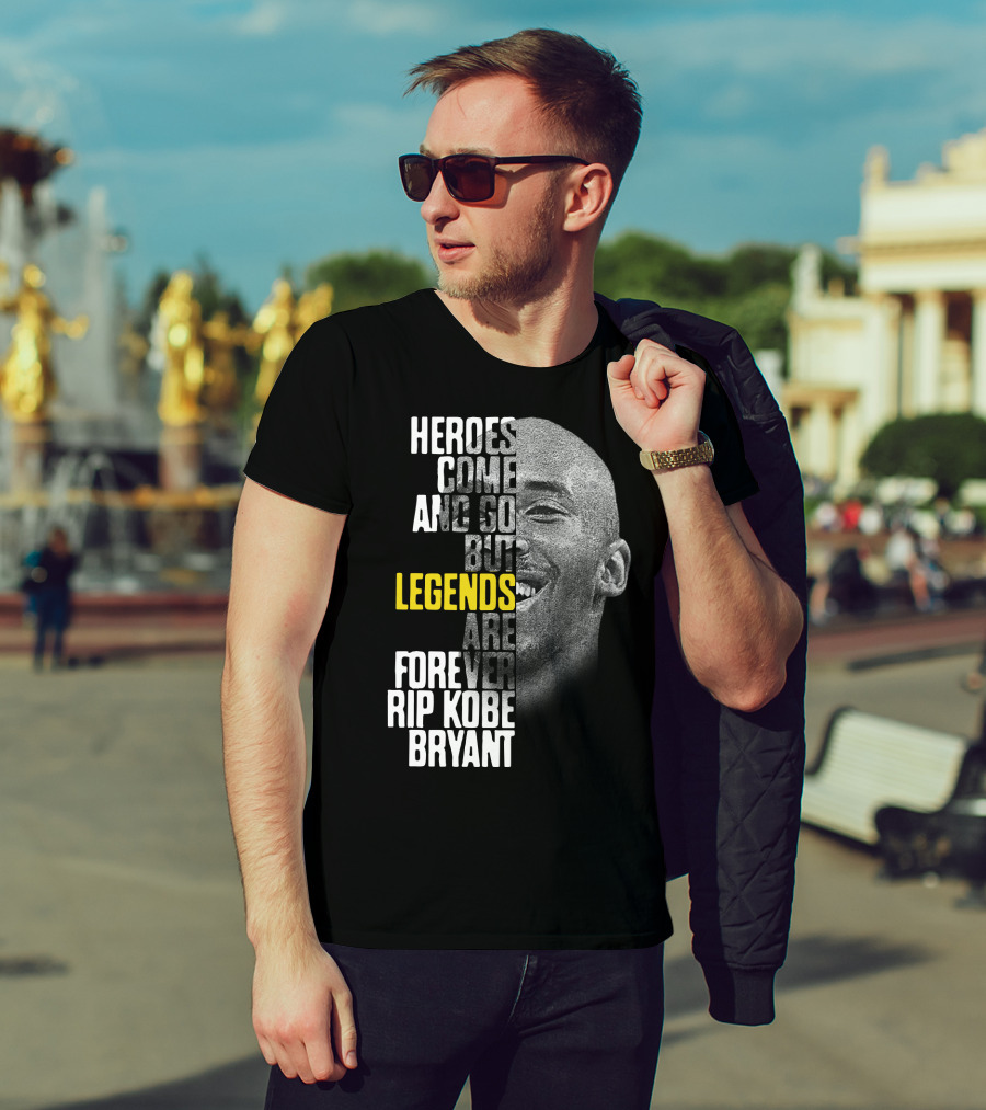 Heroes Come And Go But Legends Are Forever Rip Kobe Bryant T-Shirt