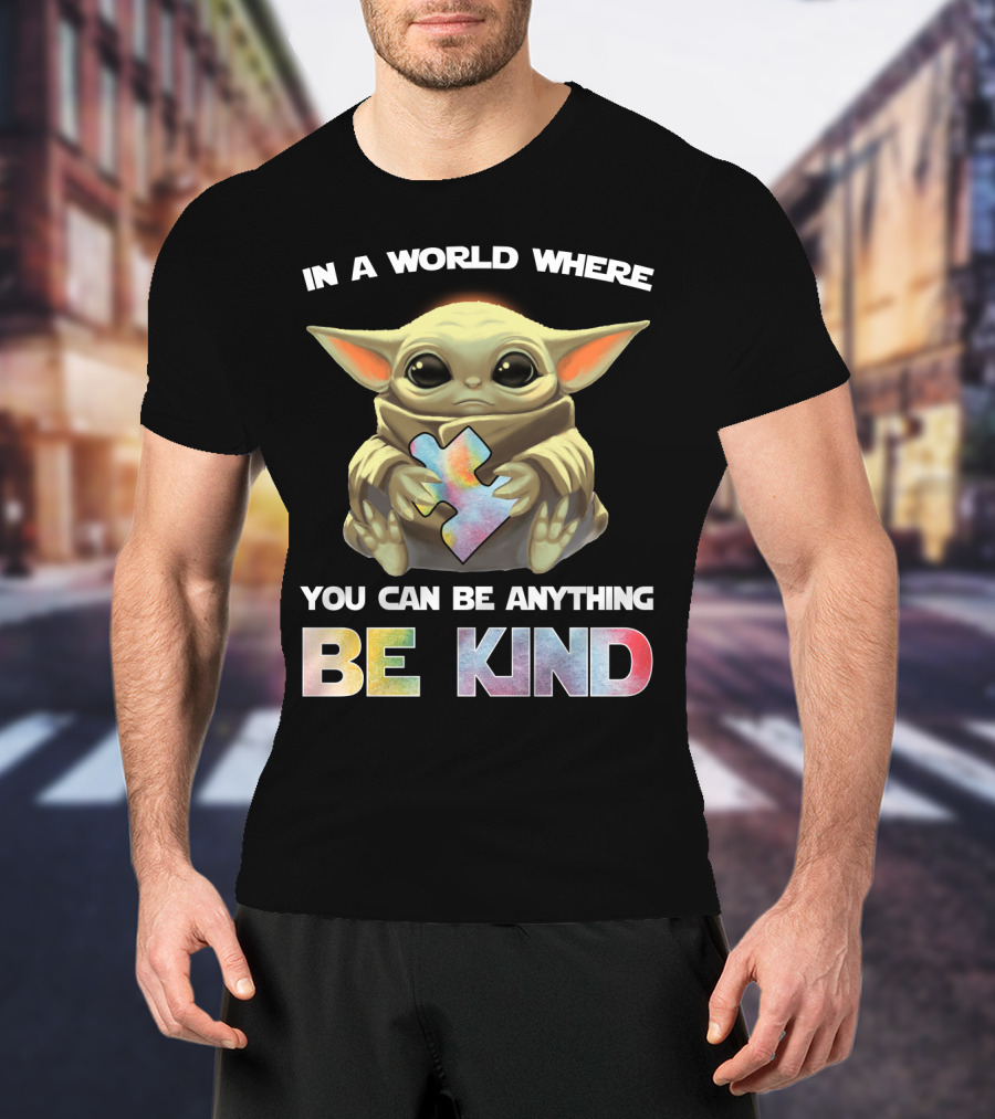 Baby Yoda Hug Autism Puzzle In A World Where You Can Be Anything Be Kind T-Shirt
