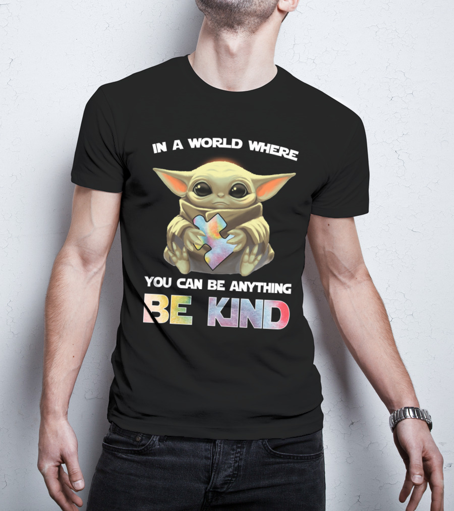 Baby Yoda Hug Autism Puzzle In A World Where You Can Be Anything Be Kind T-Shirt