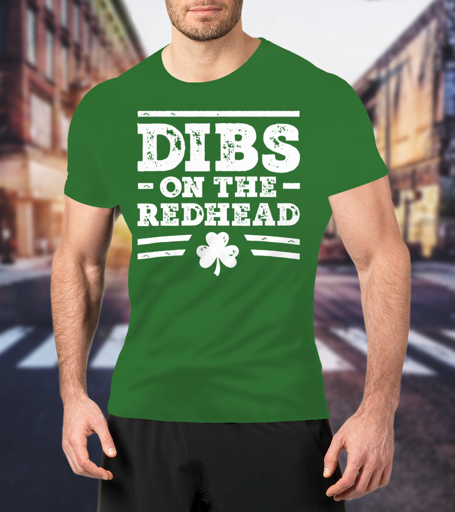 Dibs On The Redhead Funny St Patricks Day Drinking Shamrock T-Shirt