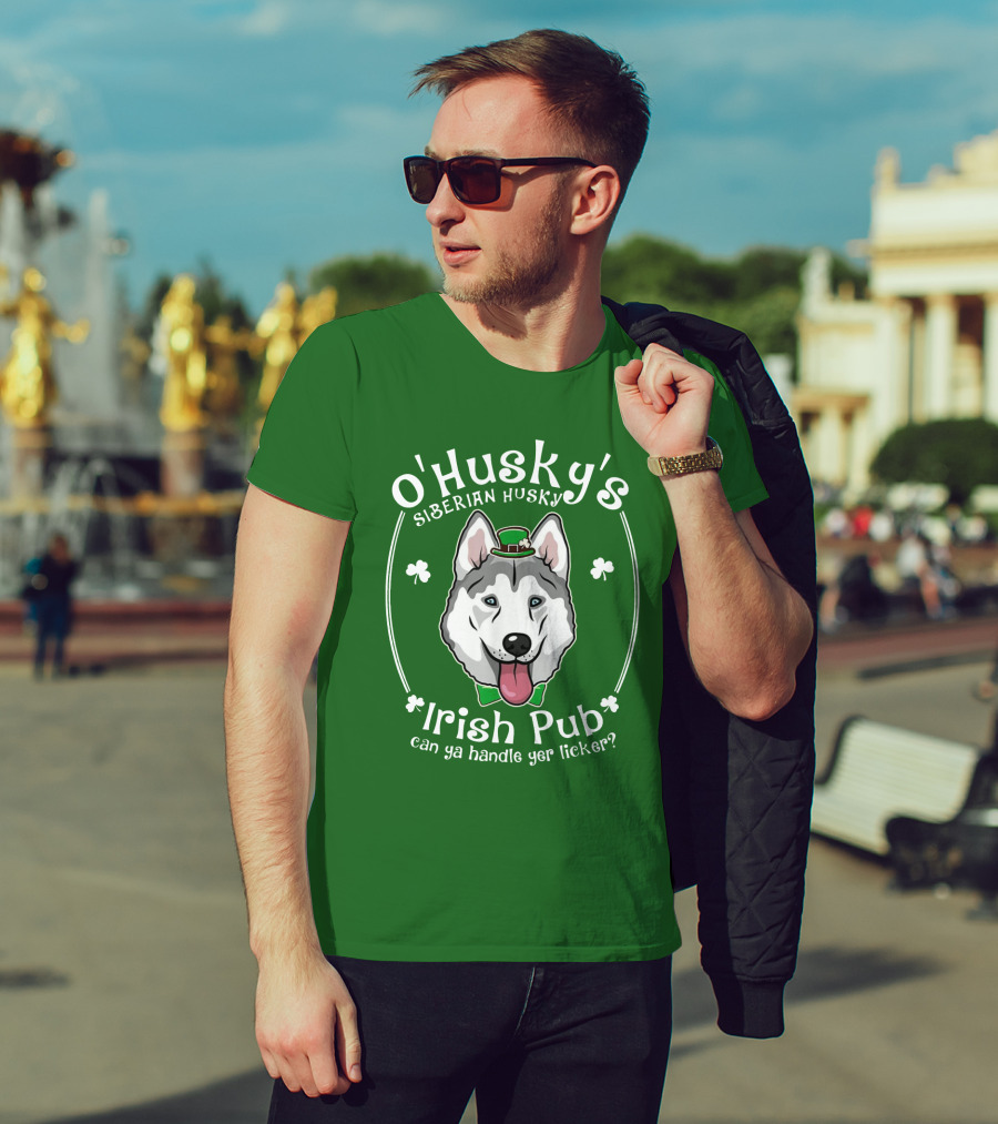 O'Husky's Siberian Husky Irish Pub Can Ya Handle Yer Licker Shamrock Funny Patricks T-Shirt