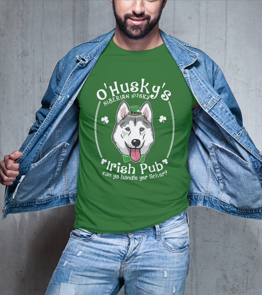 O'Husky's Siberian Husky Irish Pub Can Ya Handle Yer Licker Shamrock Funny Patricks T-Shirt