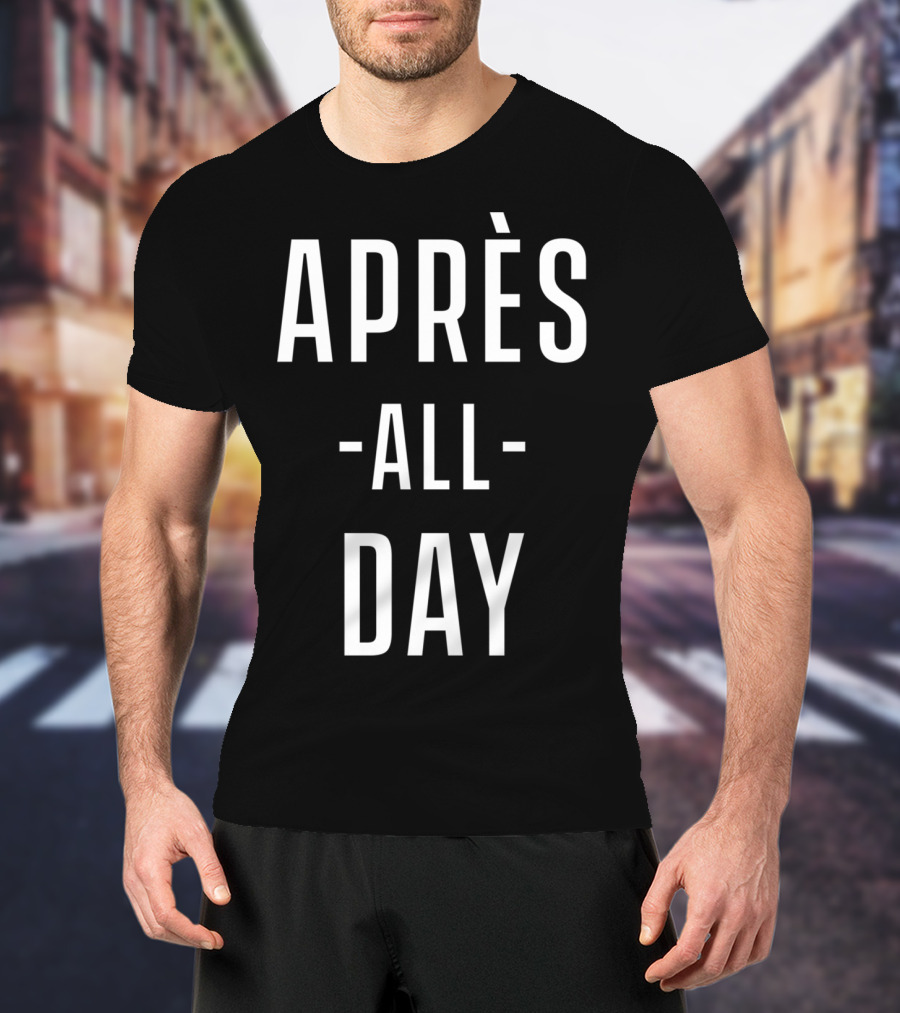 Après All Day Ski Vacation T-Shirt