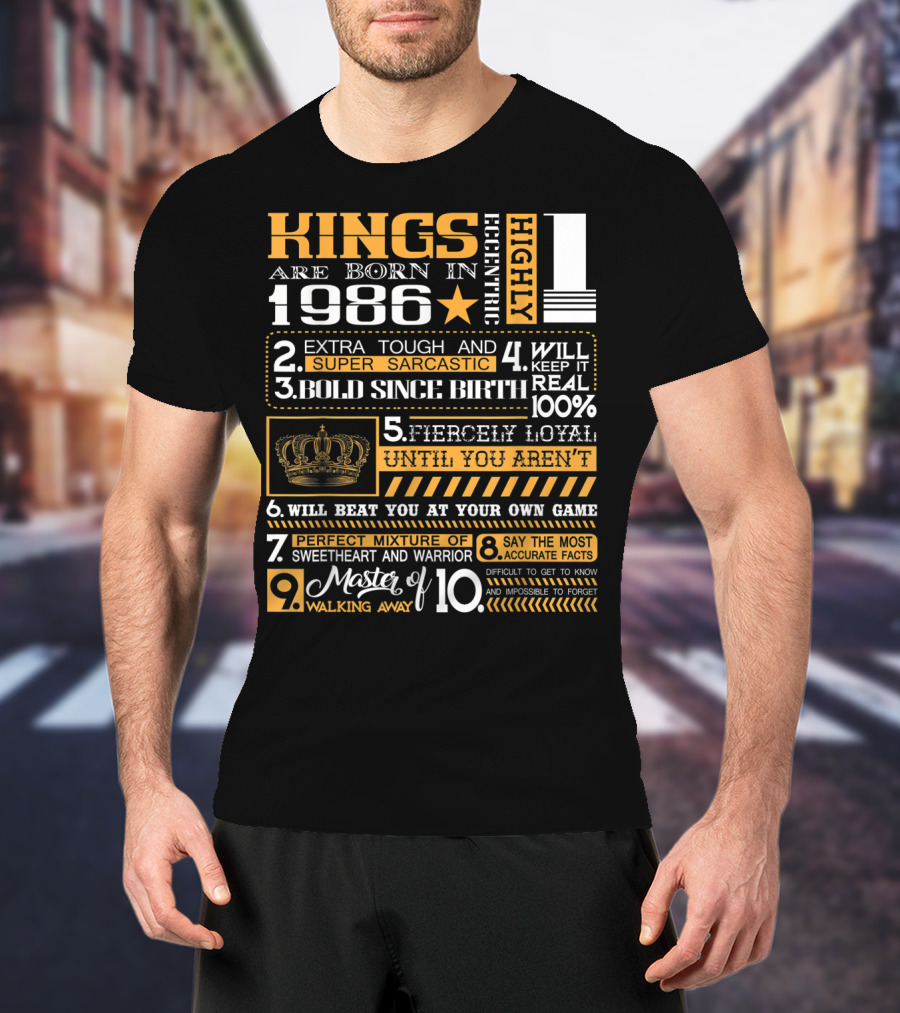 Highly Eccentric Kings Are Born In 1986 Extra Tough Super Sarcastic Bold Fiercely Loyal Perfect Mixture T-Shirt