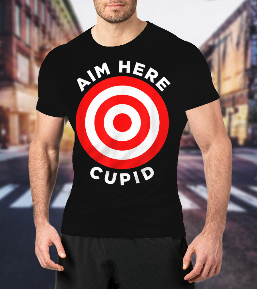 Aim Here Cupid Target Bullseye Bow Arrow Shoot T-Shirt