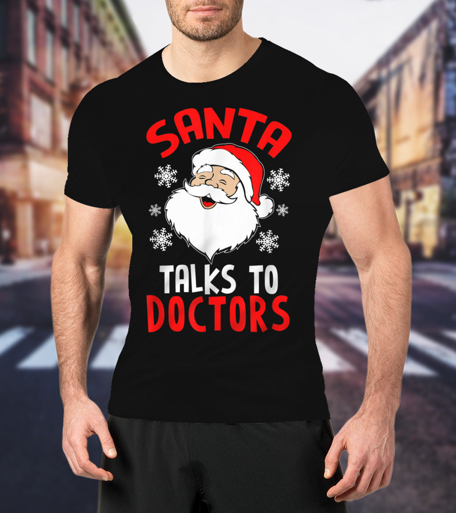 Santa Talks To Doctors Christmas Snowflakes T-Shirt