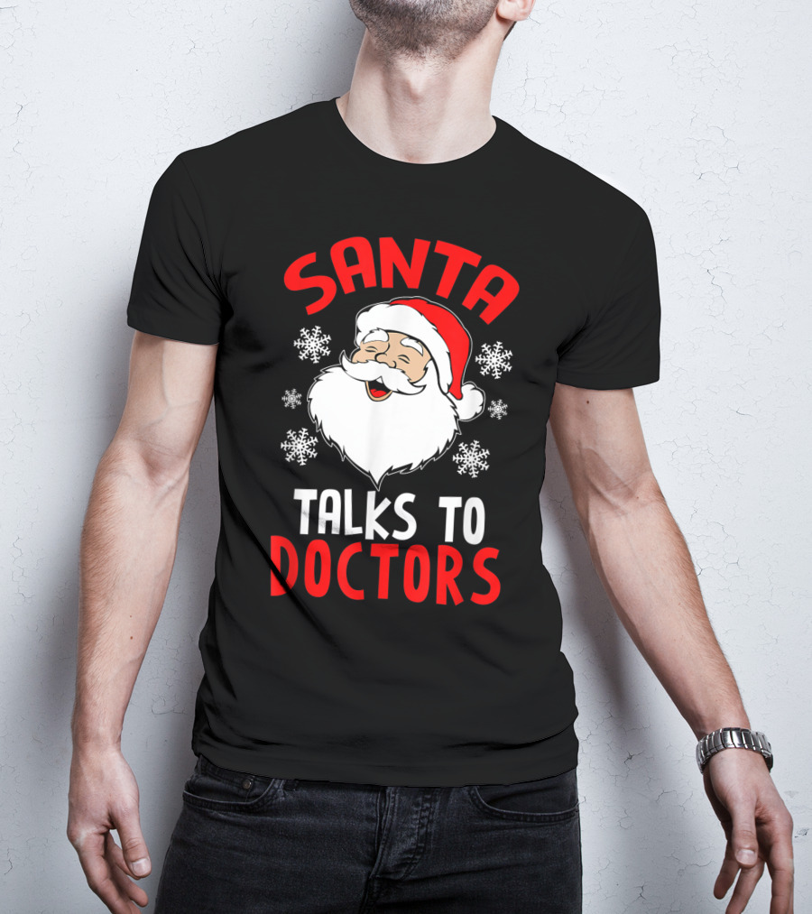 Santa Talks To Doctors Christmas Snowflakes T-Shirt