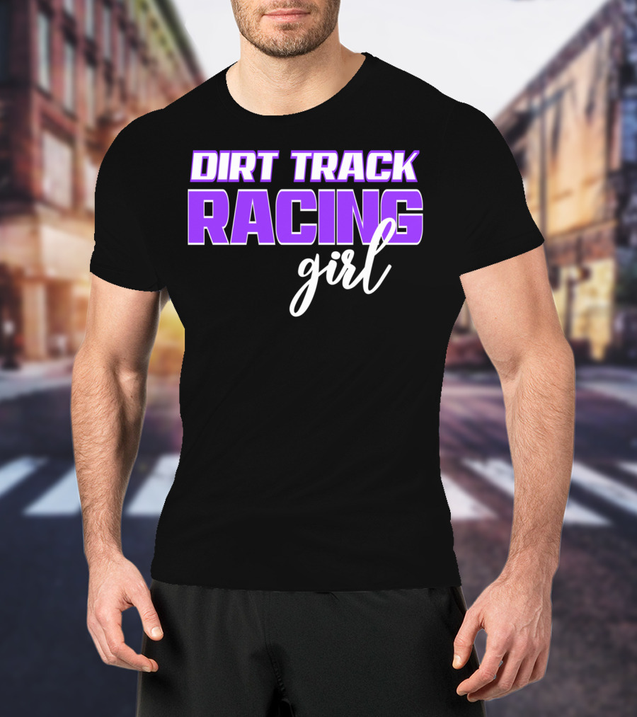 Dirt Track Racing Girl Late Model Modified Racing Enthusiast T-Shirt