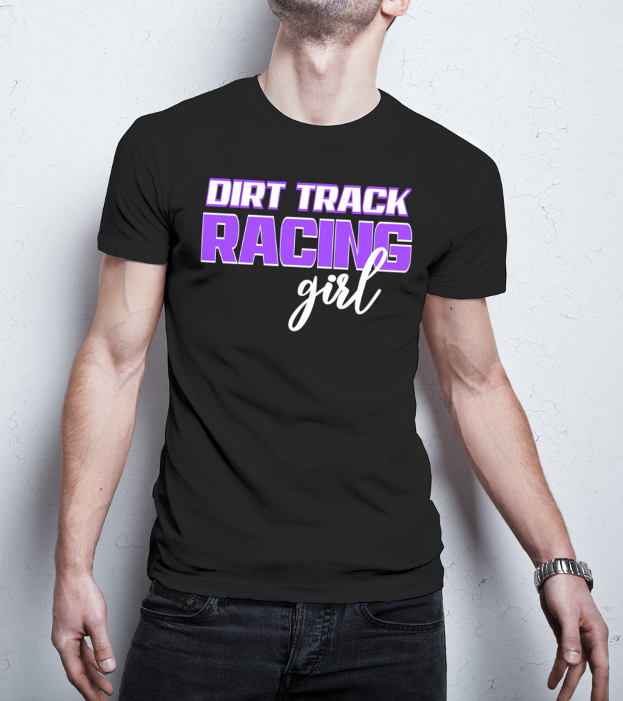 Dirt Track Racing Girl Late Model Modified Racing Enthusiast T-Shirt