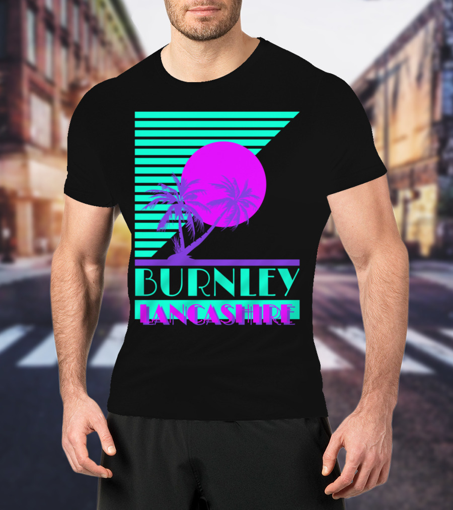 Burnley Lancashire 80s Style Retro Palm Trees And Sunset T-Shirt
