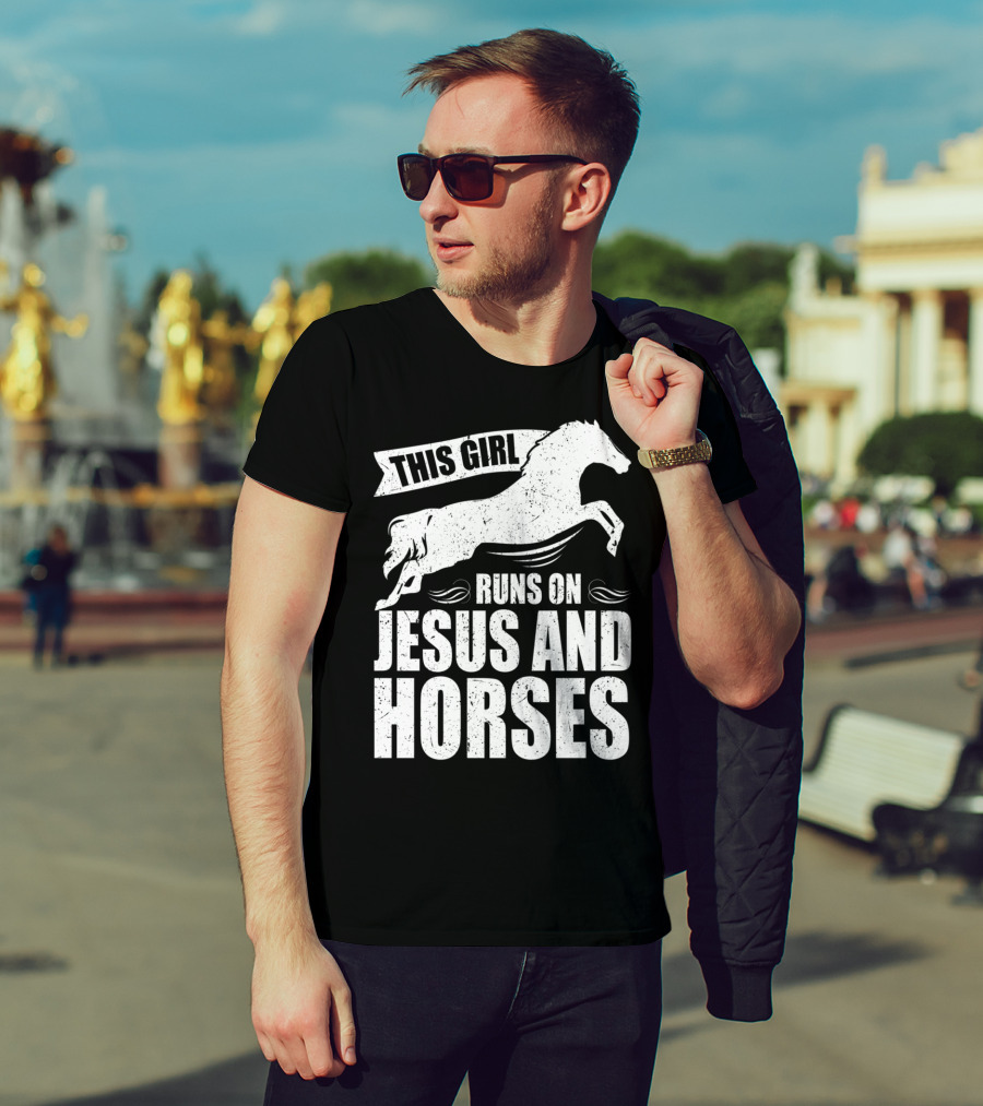 Horse Riding This Girl Runs On Jesus And Horses Jumping Horse T-Shirt