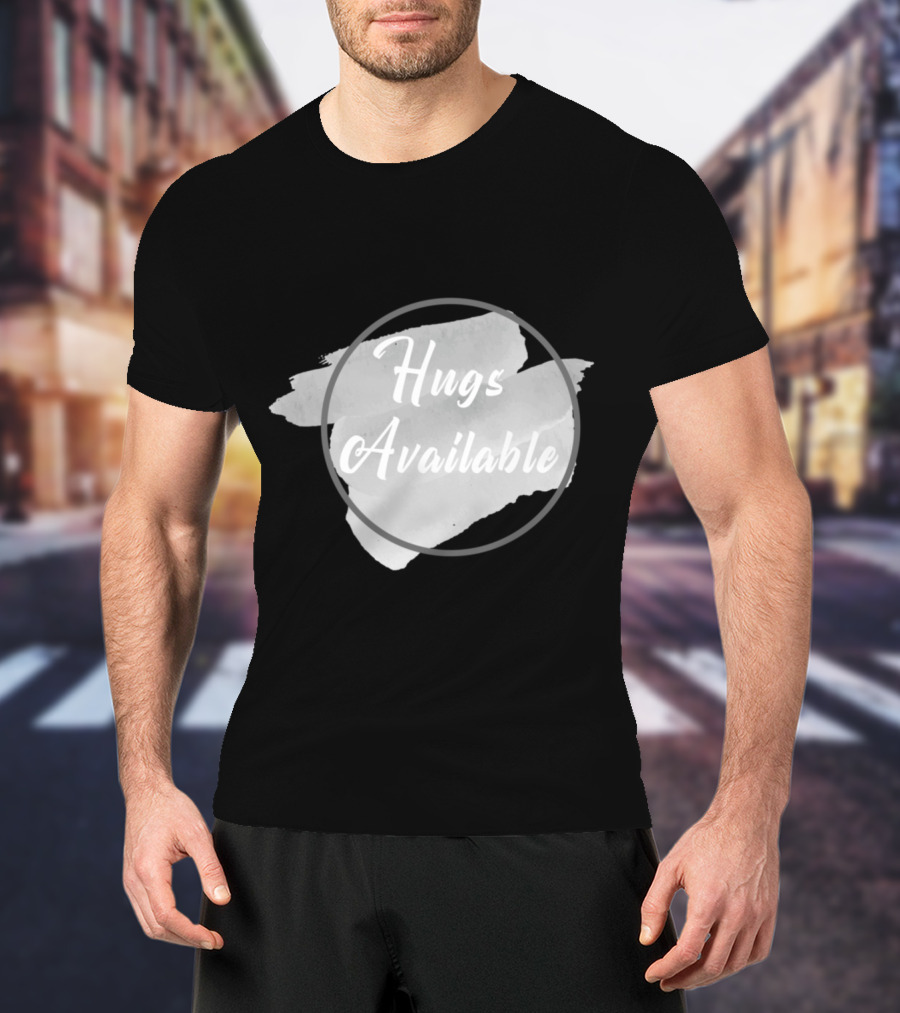 Hugs Available Watercolor Brushstroke Circle T-Shirt